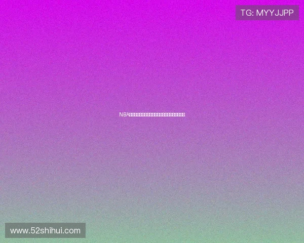 NBA高清赛事直播平台推荐无需任何插件即可观看全集 NBA高清赛事直播平台推荐无需任何插件即可观看全集